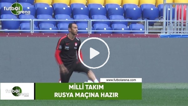 Milli Takım, Rusya maçı hazır