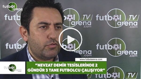 Fatih Doğan: "Nevzat Demir Tesislerinde 2 futbolcu 3 gündür çalışıyor"