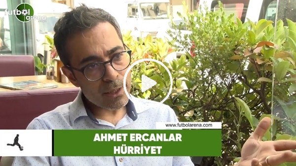 Ahmet Ercanlar, Fenerbahçe'nin transfer gündemini FutbolArena'ya değerlendirdi