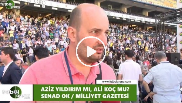 Senad Ok: "Ali Koç'un önde olduğunu rahatlıkla söyleyebiliriz"