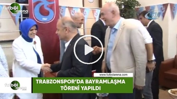 Trabzonspor'da bayramlaşma töreni yapıkdı