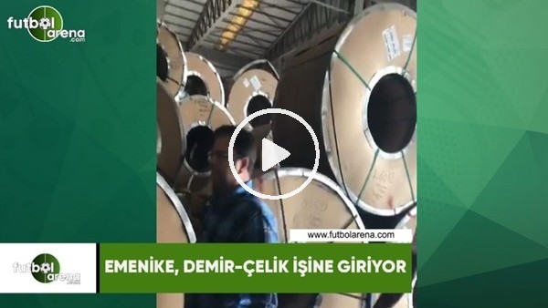 Emenike, demir-çelik işine giriyor