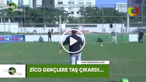 Zico gençlere taş çıkardı...