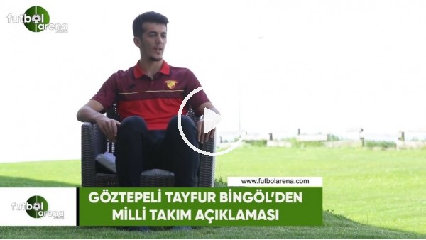 Tayfur Bingölden Milli Takım açıklaması