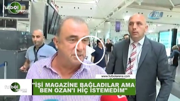 Fatih Terim: "İşi magazine bağladılar ama ben Ozan Tufan'ı hiç istemedim"