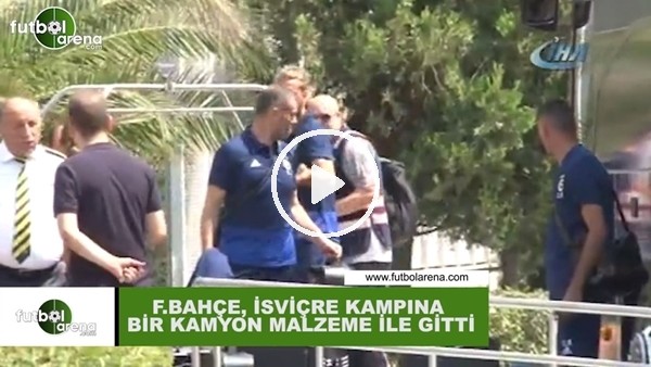 Fenerbahçe, İsviçre kampına bir kamyon malzeme ile gitti