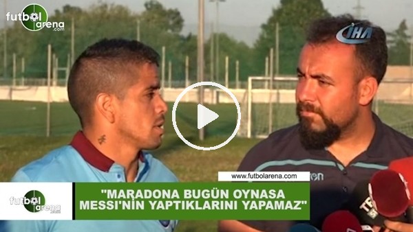 Ibanez: "Maradona bugün oynasa Messi'nin yaptıklarını yapamaz"