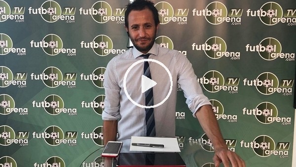 FutbolArena TV'de transfer gündemi (21 Temmuz 2018)