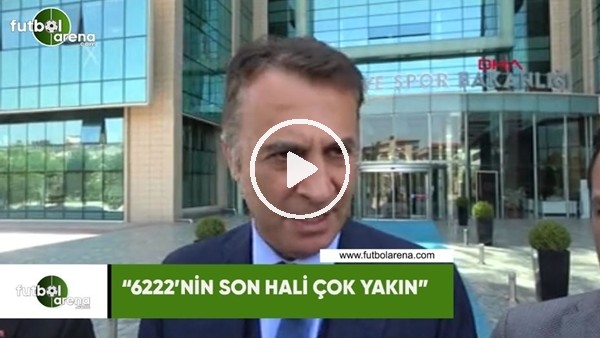 Fikret Orman: "6222'nin son hali çok yakın"