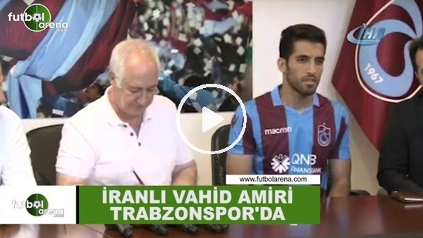 İranlı Vahid Amiri Trabzonspor'da! 