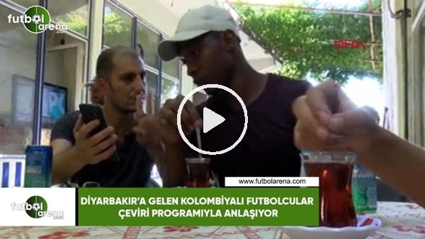 Diyarbakır'a gelen Kolombiyalı futbolcular, çeviri programıyla anlaşıyor