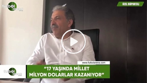 Erol Bedir: "17 yaşında millet Milyon Dolarlar kazanıyor"