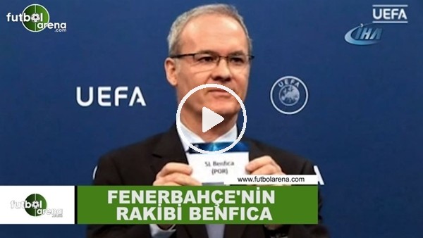 Fenerbahçe, Benfica ile eşleşti