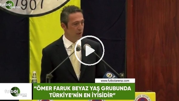 Ali Koç: "Ömer Faruk Beyaz yaş grubunda Türkiye'nin en iyisidir"