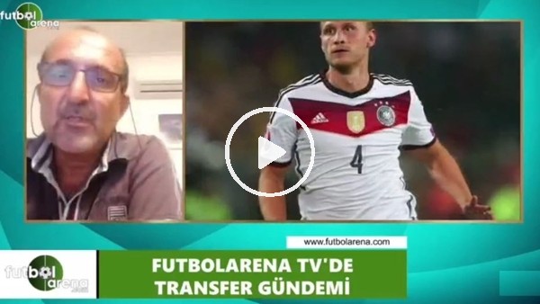 Hüseyin Özkök: "Höwedes, Galatasaray'a gelirse savunmanın değişmez ismi olur"