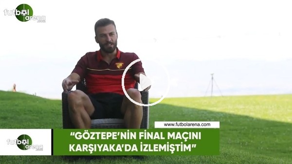 Berkan Emir: "Göztepe'nin final maçını Karşıyaka'da izlemiştim"