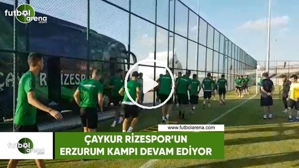Çaykur Rizespor'un Erzurum kampı devam ediyor