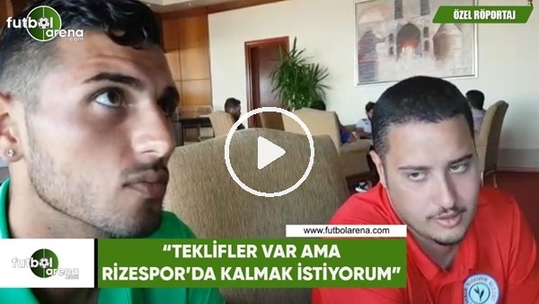 Petruccci: "Teklifler var ama Rizespor'da kalmak istiyorum"