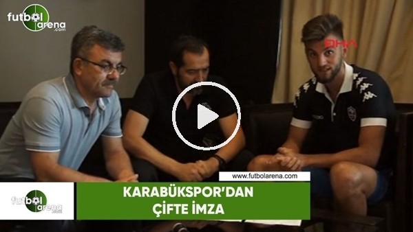 Kardemir Karabüksporda çifte imza