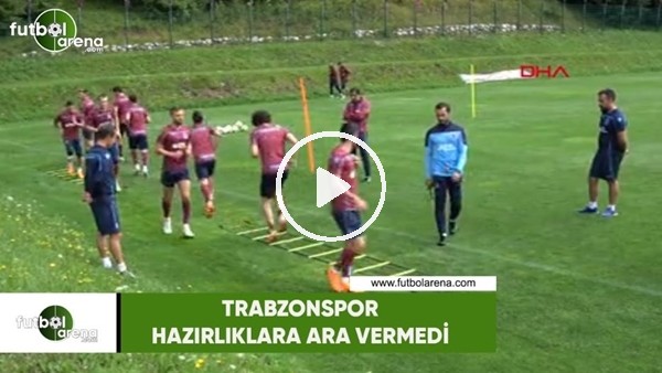 Trabzonspor hazırlıklara ara vermedi