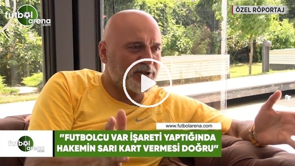 Hikmet Karaman: "Futbolcu VAR işareti yaptığında hakemin sarı kart vermesi doğru"