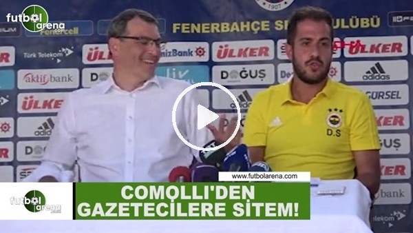 Comolli'den gazetecilere sitem