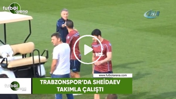 Trabzonspor'da Sheidaev takımla çalıştı