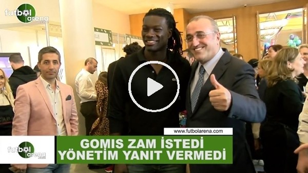 Gomis zam istedi yönetim yanıt vermedi