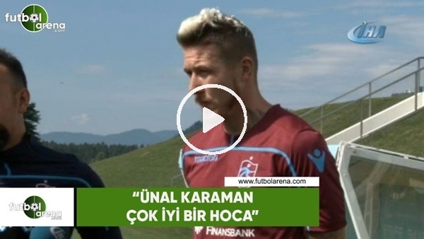 Kucka: "Ünal Karaman çok iyi bir hoca"