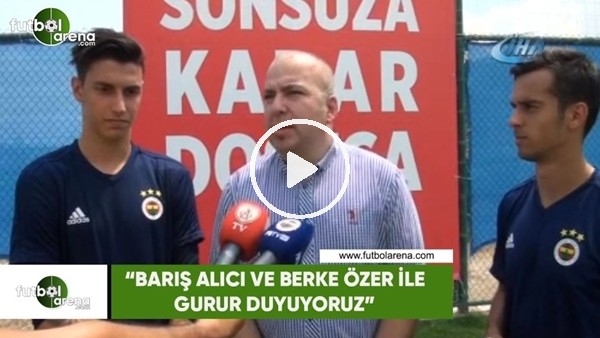 Barış OrhunBilge: "Barış Alıcı ve Berke Özer ile gurur duyuyoyoruz"