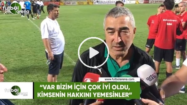 Samet Aybaba: "VAR bizim için çok önemli, kimsenin hakkını yemesinler"