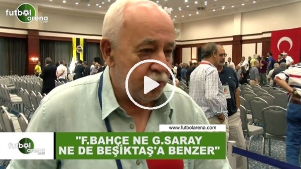 Kemal Belgin: "Fenerbahçe ne Galatasaray ne de Beşiktaş'a benzer"