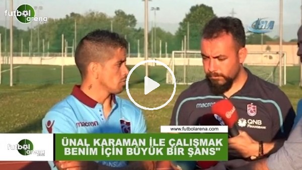 Ibanez: "Ünal Karaman ile çalışmak büyük bir şans"