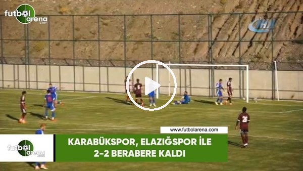 Kardemir Karabükspor, Elazığspor ile 2-2 berabere kaldı