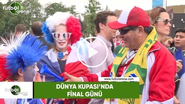 Dünya Kupası'nda final günü