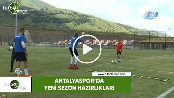 Antalyaspor'da yeni sezon hazırlıkları