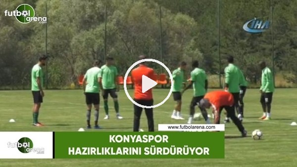 Konyaspor hazırlıklarını sürdürüyor