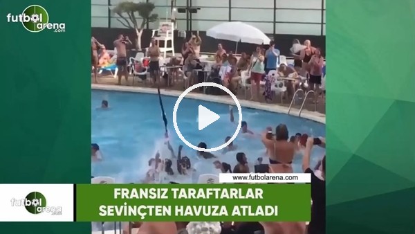 Fransız taraftarlar sevinçten havuza atladı