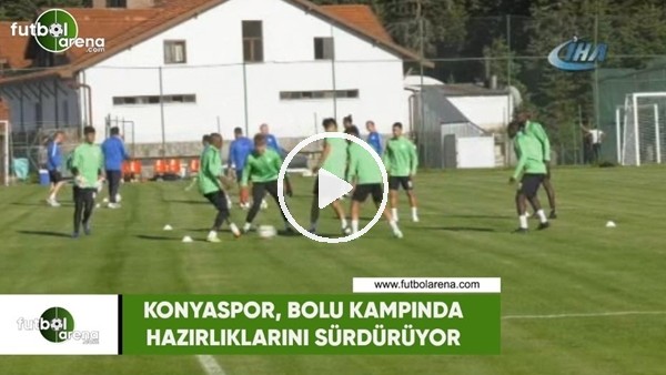 Konyaspor, Bolu kampında hazırlıklarını sürdürüyor