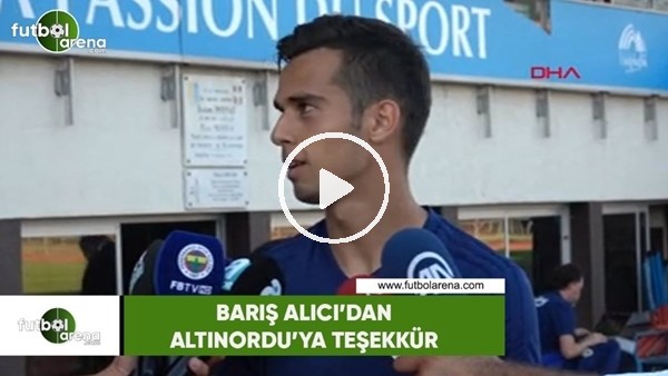 Barış Alıcı'dan Altınordu'ya teşekkür
