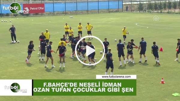 Fenerbahçe'de neşeli idman! Ozan Tufan çocuklar gibi şen...