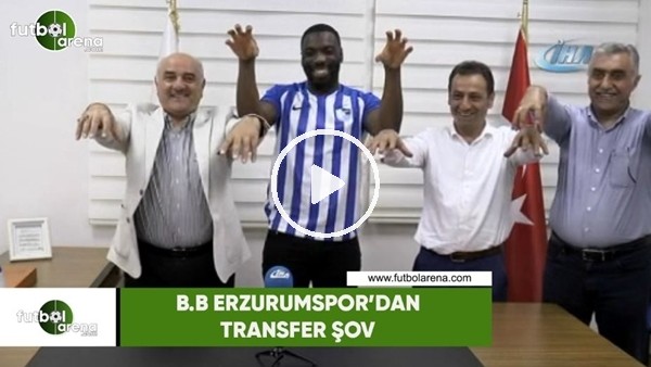 B.B Erzurumspor'dan transfer şov
