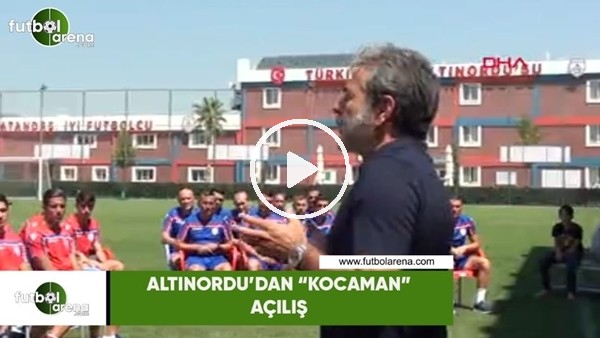 Altınordu'dan "Kocaman" açılış