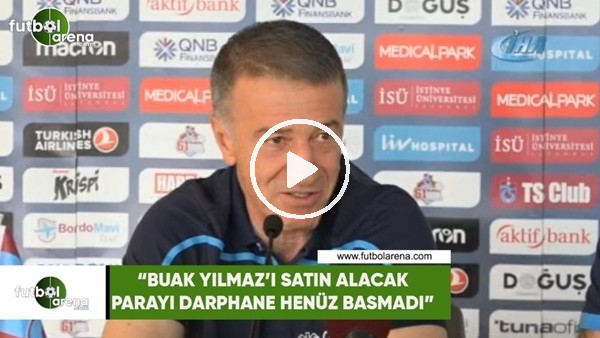 Ahmet Ağaoğlu: "Burak Yılmaz'ı satın alacak parayı darphane henüz basmadı"