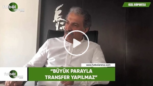 Erol Bedir: "Büyük parayla büyük transfer yapılmaz"