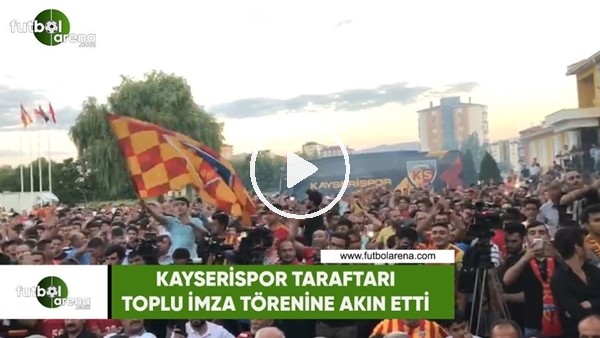Kayserispor taraftarı toplu imza törenine akın etti