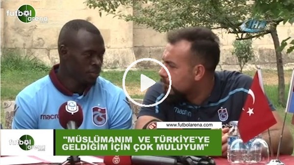 Toure: "Müslümanım ve Türkiye'ye geldiğim için çok mutluyum"