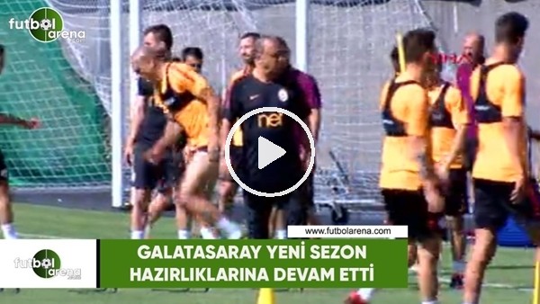 Galatasaray yeni sezon hazırlıklarına devam etti