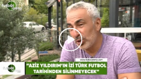 Adnan Aybaba: "Aziz Yıldırım'ın izi silinmeyecek"
