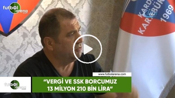 Mehmet Aytekin: "Vergi ve SSK borcumuz 13 milyon 210 bin lira"